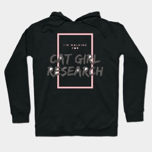 I walk for Cat Girl Research Hoodie